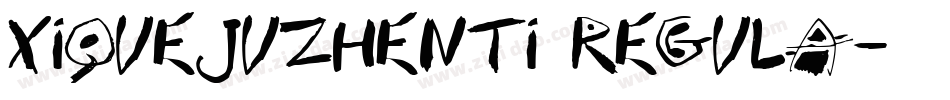 XiQuejuzhenti regula字体转换
